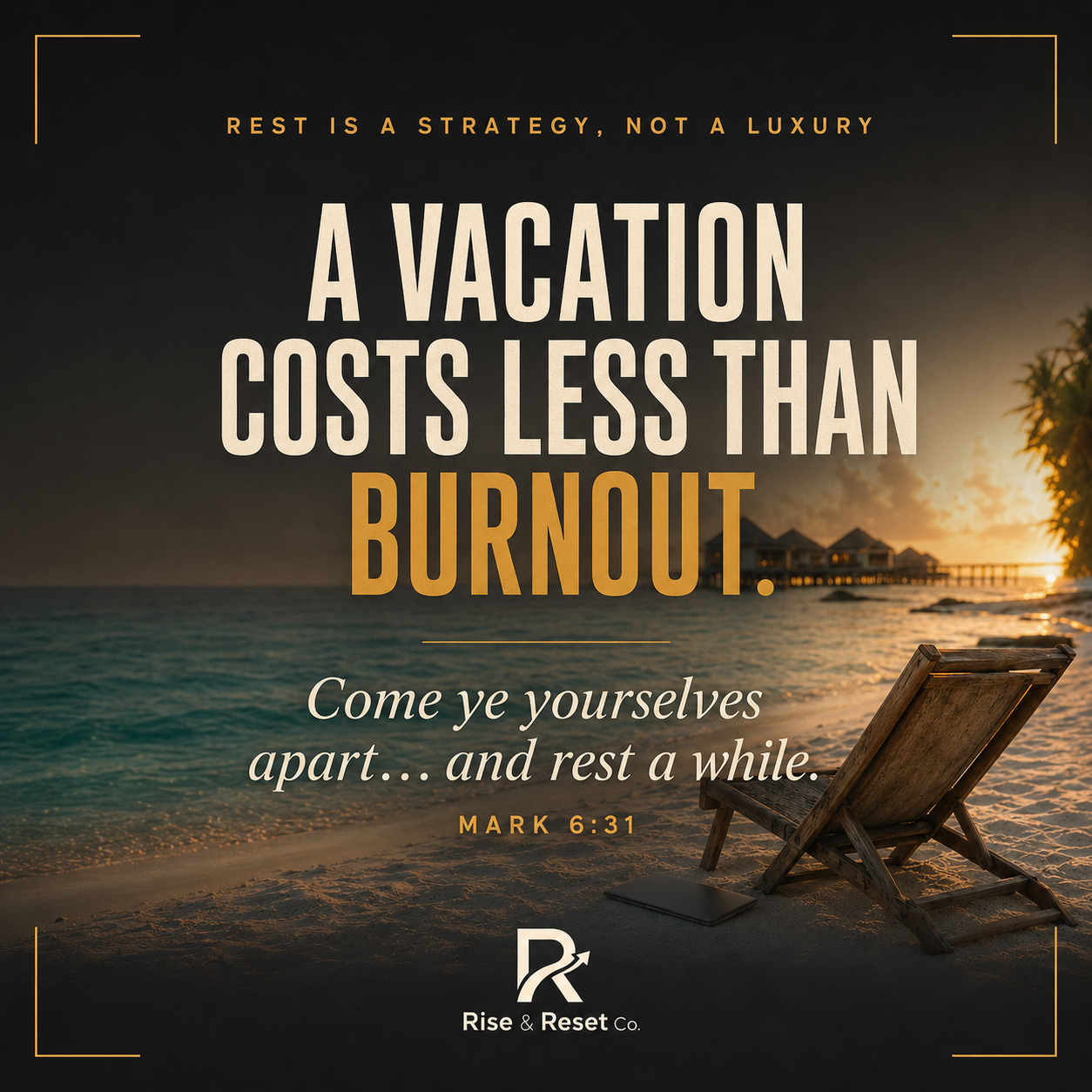 A Vacation Costs Less Than Burnout — Mark 6:31