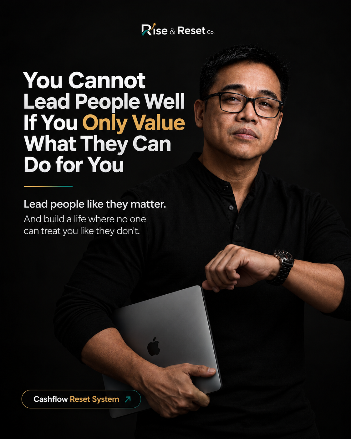 You Cannot Lead People Well If You Only Value What They Can Do for You — Rise & Reset Co.
